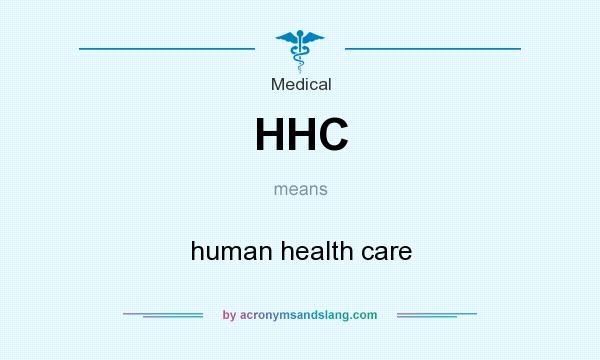 What does HHC mean? It stands for human health care