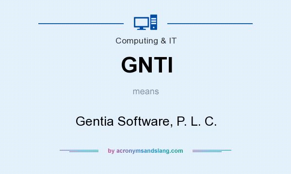 What does GNTI mean? It stands for Gentia Software, P. L. C.
