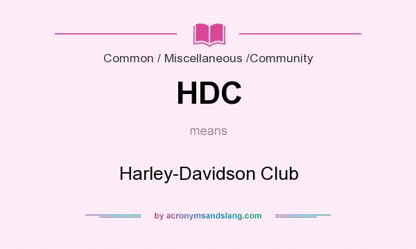 What does HDC mean? It stands for Harley-Davidson Club