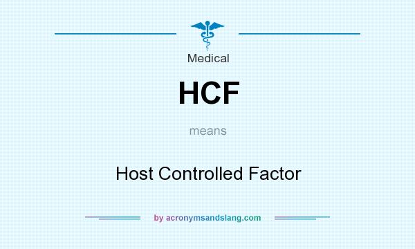 What does HCF mean? It stands for Host Controlled Factor