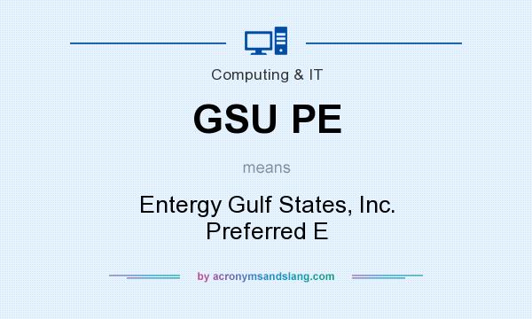 What does GSU PE mean? It stands for Entergy Gulf States, Inc. Preferred E