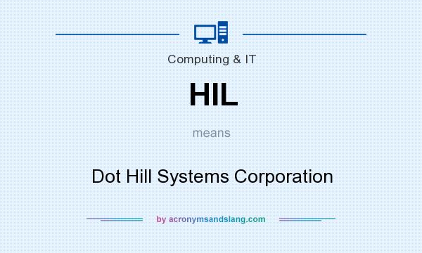 What does HIL mean? It stands for Dot Hill Systems Corporation