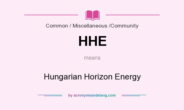 What does HHE mean? It stands for Hungarian Horizon Energy