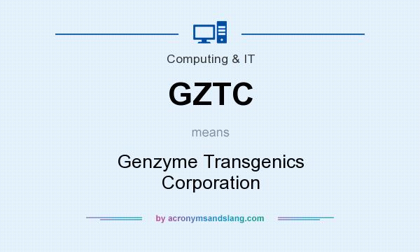 What does GZTC mean? It stands for Genzyme Transgenics Corporation