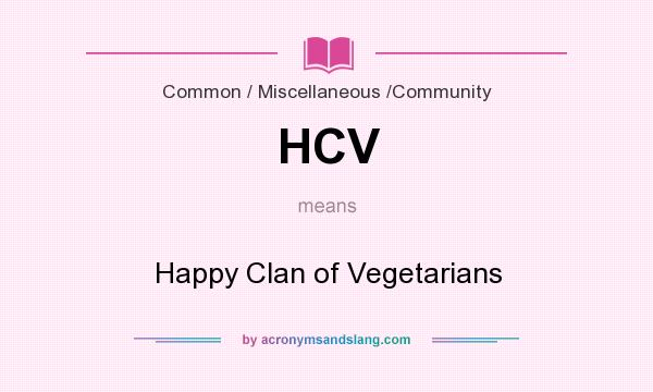 What does HCV mean? It stands for Happy Clan of Vegetarians