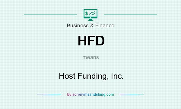 What does HFD mean? It stands for Host Funding, Inc.