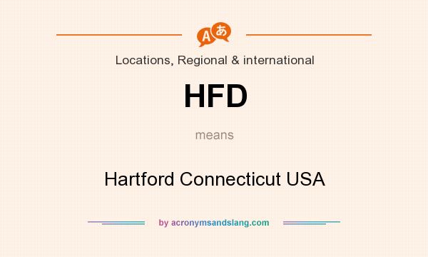 What does HFD mean? It stands for Hartford Connecticut USA