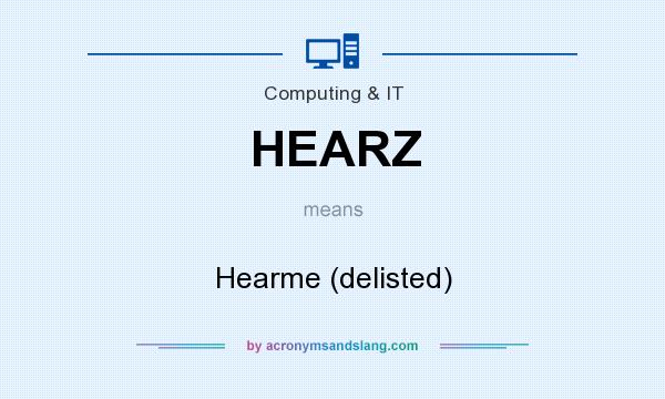 What does HEARZ mean? It stands for Hearme (delisted)