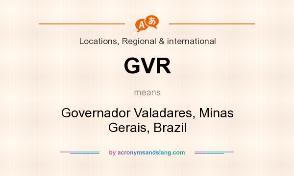 What does GVR mean? It stands for Governador Valadares, Minas Gerais, Brazil