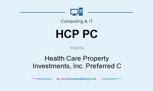 What does HCP PC mean? It stands for Health Care Property Investments, Inc. Preferred C