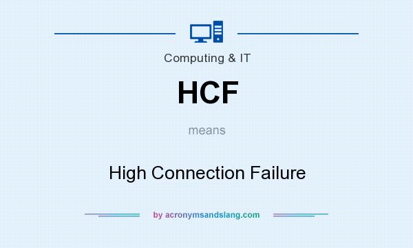 What does HCF mean? It stands for High Connection Failure