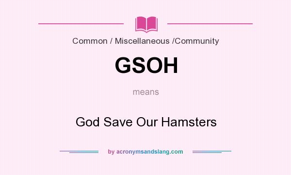 What does GSOH mean? It stands for God Save Our Hamsters