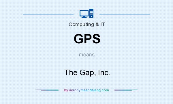 What does GPS mean? It stands for The Gap, Inc.