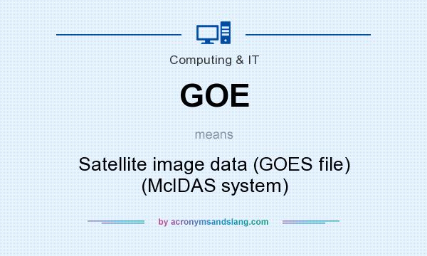 What does GOE mean? It stands for Satellite image data (GOES file) (McIDAS system)