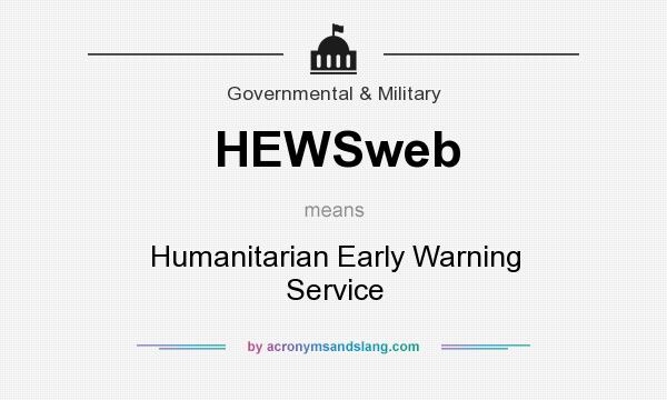 What does HEWSweb mean? It stands for Humanitarian Early Warning Service