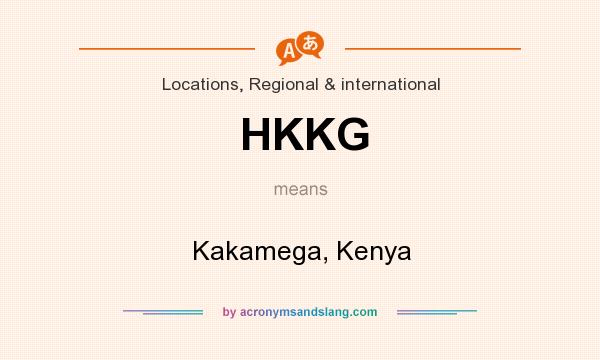 What does HKKG mean? It stands for Kakamega, Kenya