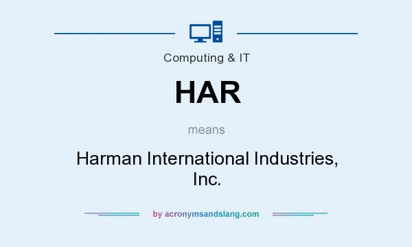 What does HAR mean? It stands for Harman International Industries, Inc.