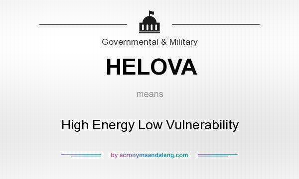What does HELOVA mean? It stands for High Energy Low Vulnerability