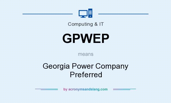 What does GPWEP mean? It stands for Georgia Power Company Preferred