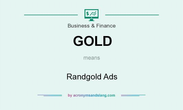 What does GOLD mean? It stands for Randgold Ads