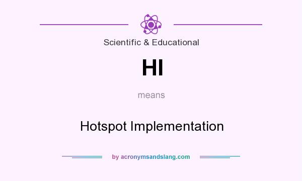 What does HI mean? It stands for Hotspot Implementation