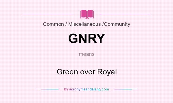 What does GNRY mean? It stands for Green over Royal