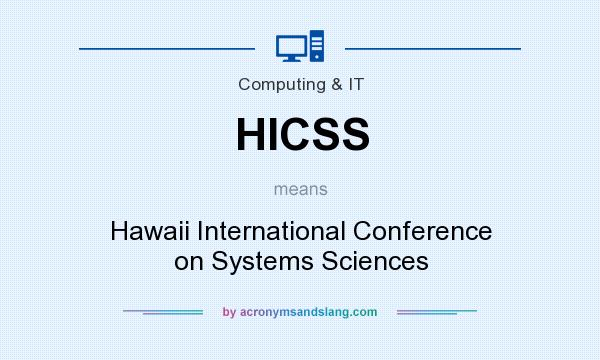 What does HICSS mean? It stands for Hawaii International Conference on Systems Sciences