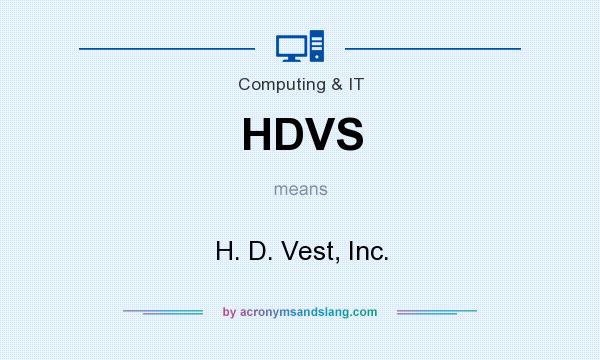 What does HDVS mean? It stands for H. D. Vest, Inc.