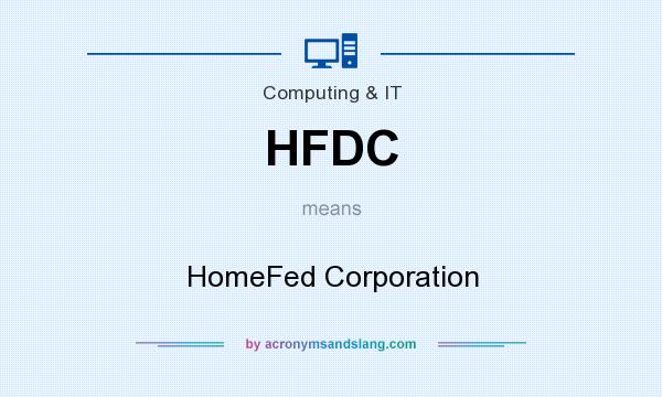 What does HFDC mean? It stands for HomeFed Corporation