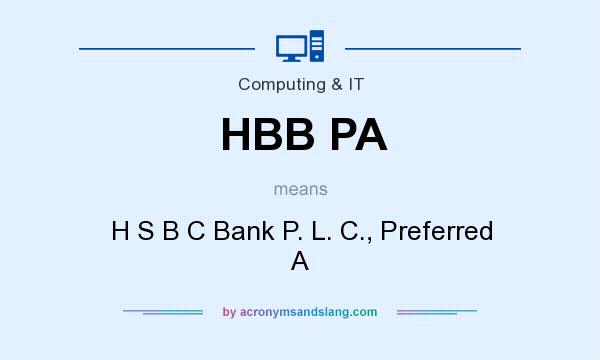 What does HBB PA mean? It stands for H S B C Bank P. L. C., Preferred A