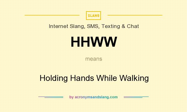 What does HHWW mean? It stands for Holding Hands While Walking