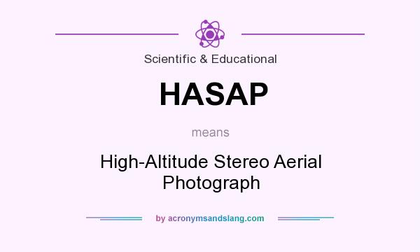What does HASAP mean? It stands for High-Altitude Stereo Aerial Photograph