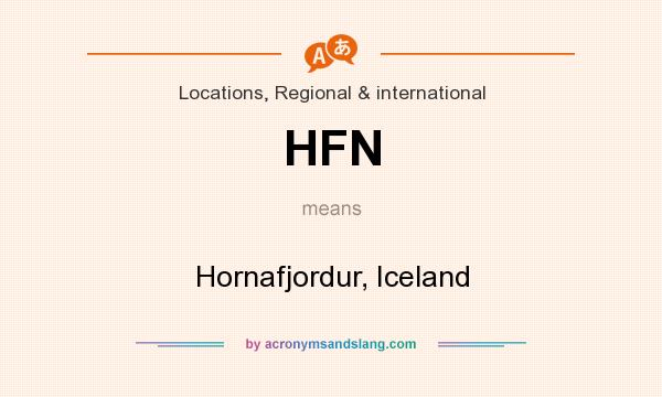What does HFN mean? It stands for Hornafjordur, Iceland