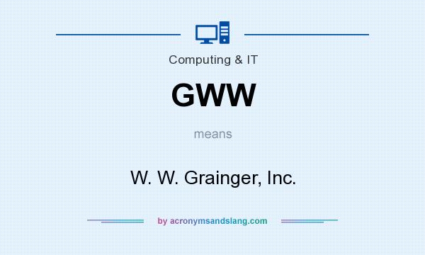 What does GWW mean? It stands for W. W. Grainger, Inc.