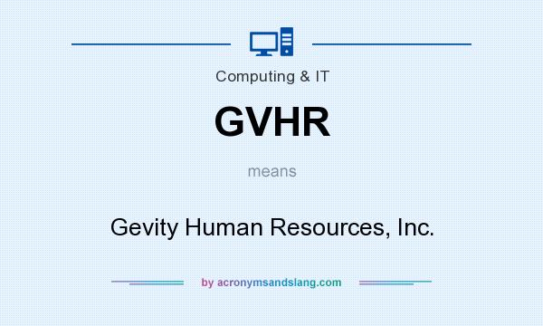 What does GVHR mean? It stands for Gevity Human Resources, Inc.