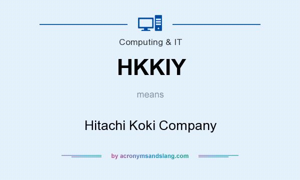 What does HKKIY mean? It stands for Hitachi Koki Company