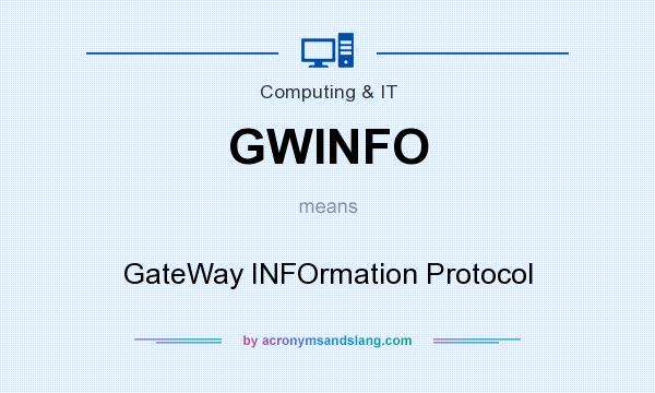 What does GWINFO mean? It stands for GateWay INFOrmation Protocol