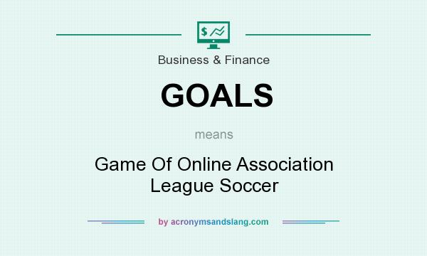 What does GOALS mean? It stands for Game Of Online Association League Soccer