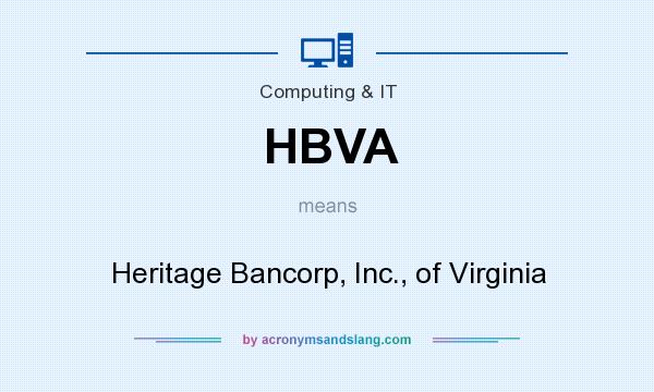 What does HBVA mean? It stands for Heritage Bancorp, Inc., of Virginia