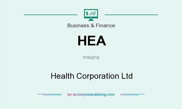 What does HEA mean? It stands for Health Corporation Ltd