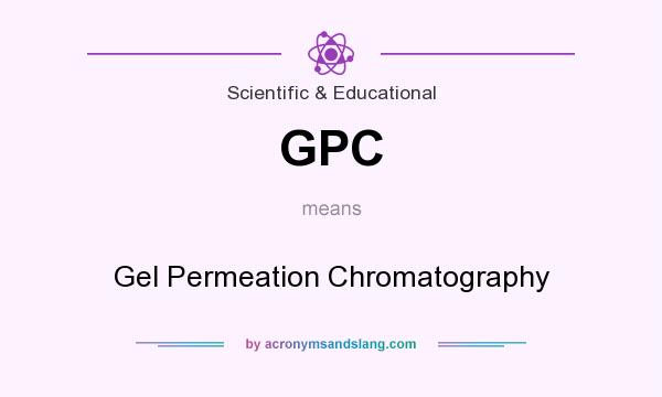 What does GPC mean? It stands for Gel Permeation Chromatography