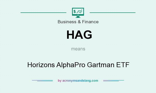 What does HAG mean? It stands for Horizons AlphaPro Gartman ETF