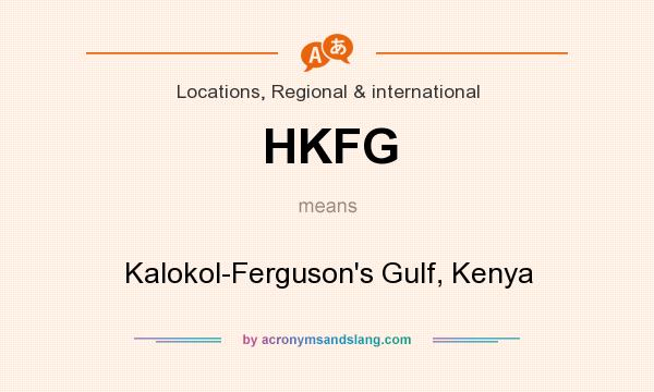 What does HKFG mean? It stands for Kalokol-Ferguson`s Gulf, Kenya