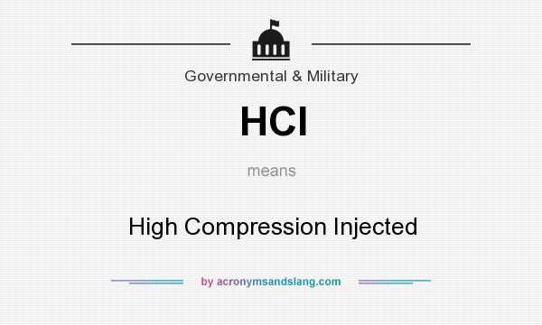 What does HCI mean? It stands for High Compression Injected