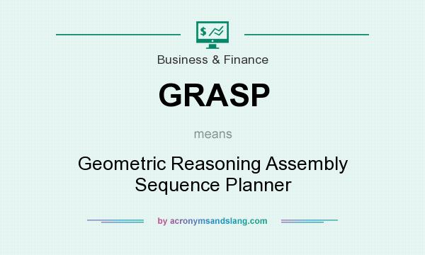 What does GRASP mean? It stands for Geometric Reasoning Assembly Sequence Planner
