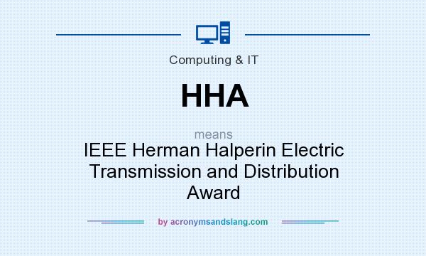 What does HHA mean? It stands for IEEE Herman Halperin Electric Transmission and Distribution Award