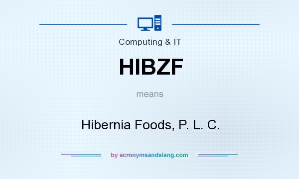 What does HIBZF mean? It stands for Hibernia Foods, P. L. C.