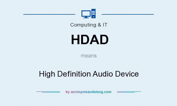 What does HDAD mean? It stands for High Definition Audio Device