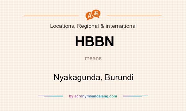 What does HBBN mean? It stands for Nyakagunda, Burundi
