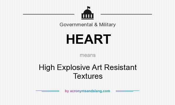 What does HEART mean? It stands for High Explosive Art Resistant Textures